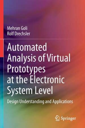 Automated Analysis of Virtual Prototypes at the Electronic System Level: Design Understanding and Applications de Mehran Goli