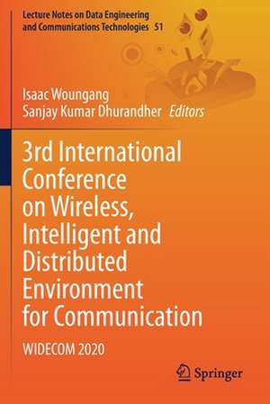 3rd International Conference on Wireless, Intelligent and Distributed Environment for Communication: WIDECOM 2020 de Isaac Woungang