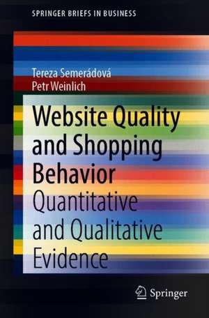 Website Quality and Shopping Behavior: Quantitative and Qualitative Evidence de Tereza Semerádová