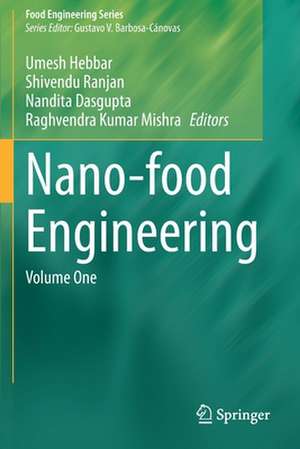 Nano-food Engineering: Volume One de Umesh Hebbar