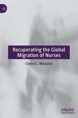 Recuperating The Global Migration of Nurses de Cleovi C. Mosuela