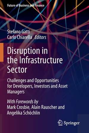 Disruption in the Infrastructure Sector: Challenges and Opportunities for Developers, Investors and Asset Managers de Stefano Gatti