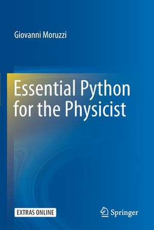 Essential Python for the Physicist de Giovanni Moruzzi