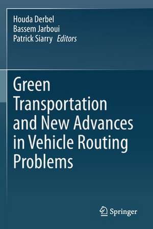 Green Transportation and New Advances in Vehicle Routing Problems de Houda Derbel