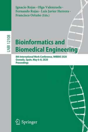 Bioinformatics and Biomedical Engineering: 8th International Work-Conference, IWBBIO 2020, Granada, Spain, May 6–8, 2020, Proceedings de Ignacio Rojas