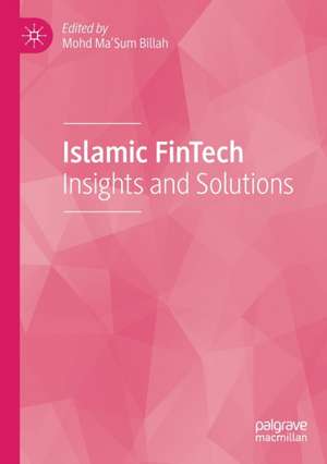 Islamic FinTech: Insights and Solutions de Mohd Ma'Sum Billah