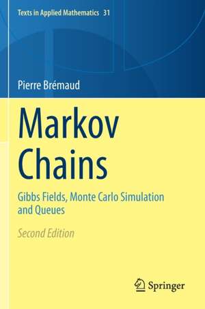 Markov Chains: Gibbs Fields, Monte Carlo Simulation and Queues de Pierre Brémaud