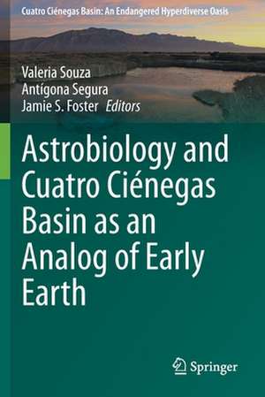 Astrobiology and Cuatro Ciénegas Basin as an Analog of Early Earth de Valeria Souza