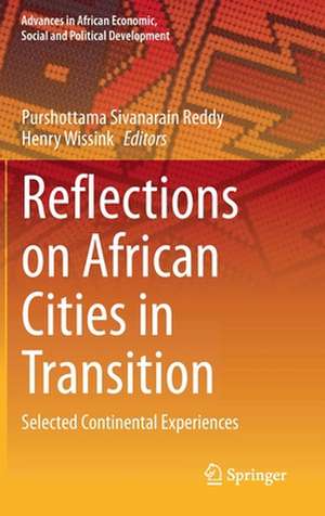 Reflections on African Cities in Transition: Selected Continental Experiences de Purshottama Sivanarain Reddy