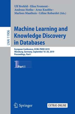 Machine Learning and Knowledge Discovery in Databases: European Conference, ECML PKDD 2019, Würzburg, Germany, September 16–20, 2019, Proceedings, Part I de Ulf Brefeld