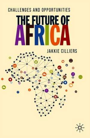 The Future of Africa: Challenges and Opportunities de Jakkie Cilliers