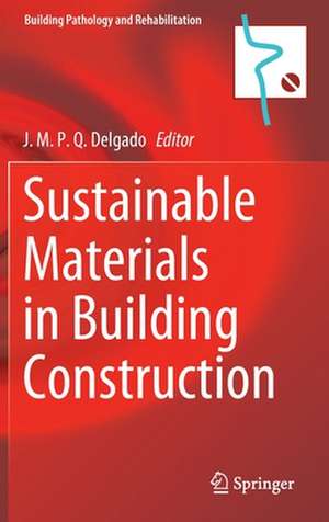 Sustainable Materials in Building Construction de J. M. P. Q. Delgado