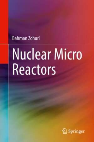 Nuclear Micro Reactors de Bahman Zohuri