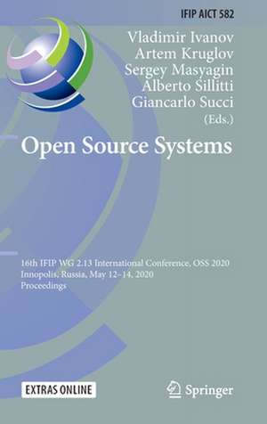 Open Source Systems: 16th IFIP WG 2.13 International Conference, OSS 2020, Innopolis, Russia, May 12–14, 2020, Proceedings de Vladimir Ivanov