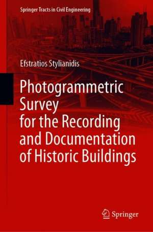 Photogrammetric Survey for the Recording and Documentation of Historic Buildings de Efstratios Stylianidis