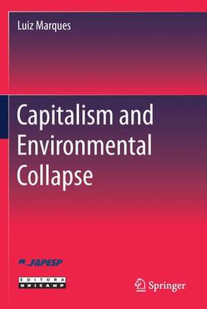 Capitalism and Environmental Collapse de Luiz Marques