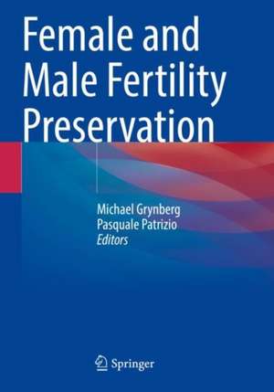 Female and Male Fertility Preservation de Michael Grynberg