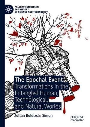 The Epochal Event: Transformations in the Entangled Human, Technological, and Natural Worlds de Zoltán Boldizsár Simon