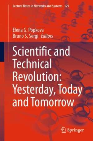 Scientific and Technical Revolution: Yesterday, Today and Tomorrow de Elena G. Popkova