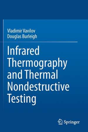 Infrared Thermography and Thermal Nondestructive Testing de Vladimir Vavilov