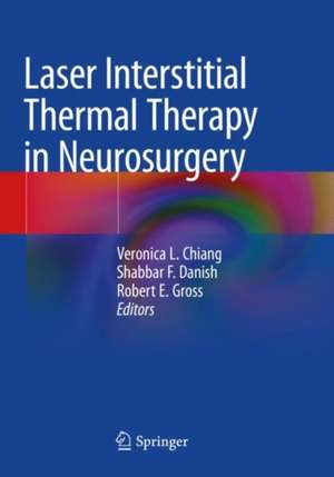 Laser Interstitial Thermal Therapy in Neurosurgery de Veronica L. Chiang