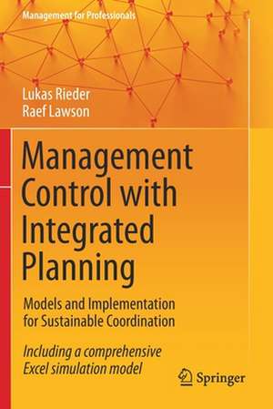 Management Control with Integrated Planning: Models and Implementation for Sustainable Coordination de Lukas Rieder