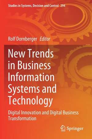 New Trends in Business Information Systems and Technology: Digital Innovation and Digital Business Transformation de Rolf Dornberger