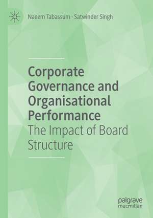 Corporate Governance and Organisational Performance: The Impact of Board Structure de Naeem Tabassum