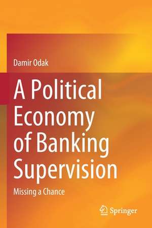 A Political Economy of Banking Supervision: Missing a Chance de Damir Odak