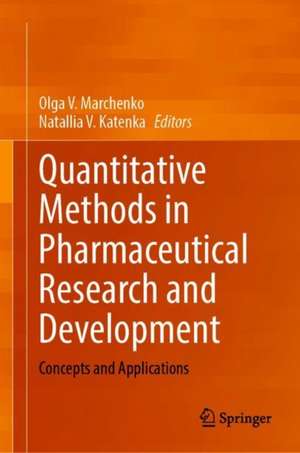 Quantitative Methods in Pharmaceutical Research and Development: Concepts and Applications de Olga V. Marchenko