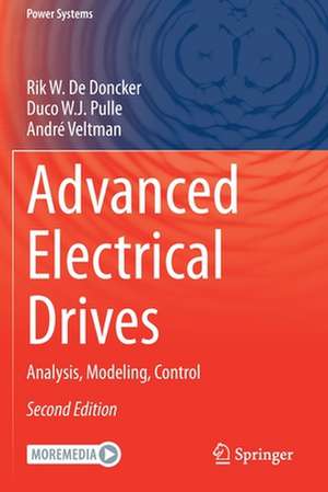 Advanced Electrical Drives: Analysis, Modeling, Control de Rik W. De Doncker