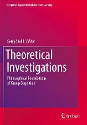 Theoretical Investigations: Philosophical Foundations of Group Cognition de Gerry Stahl