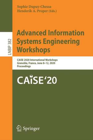 Advanced Information Systems Engineering Workshops: CAiSE 2020 International Workshops, Grenoble, France, June 8–12, 2020, Proceedings de Sophie Dupuy-Chessa