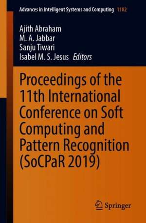 Proceedings of the 11th International Conference on Soft Computing and Pattern Recognition (SoCPaR 2019) de Ajith Abraham