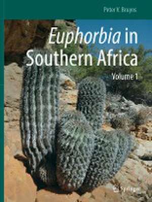 Euphorbia in Southern Africa: Volume 1 de Peter V. Bruyns