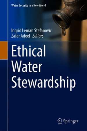 Ethical Water Stewardship de Ingrid Leman Stefanovic