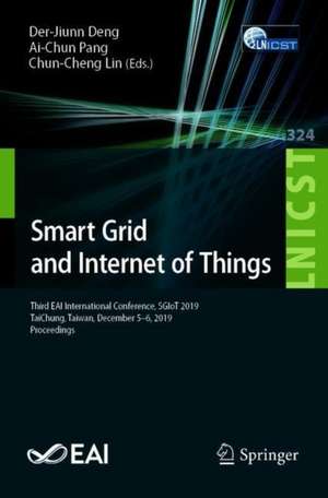 Smart Grid and Internet of Things: Third EAI International Conference, SGIoT 2019, TaiChung, Taiwan, December 5-6, 2019, Proceedings de Der-Jiunn Deng