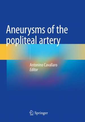 Aneurysms of the Popliteal Artery de Antonino Cavallaro