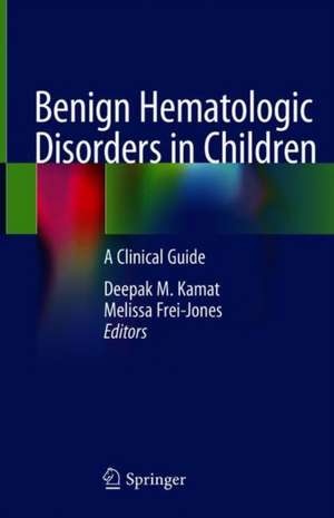 Benign Hematologic Disorders in Children: A Clinical Guide de Deepak M. Kamat