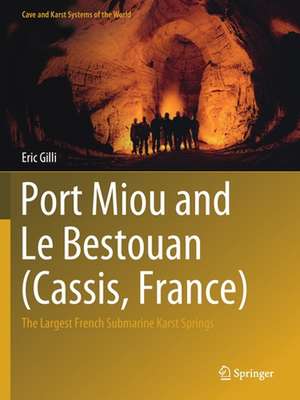 Port Miou and Le Bestouan (Cassis, France): The Largest French Submarine Karst Springs de Eric Gilli