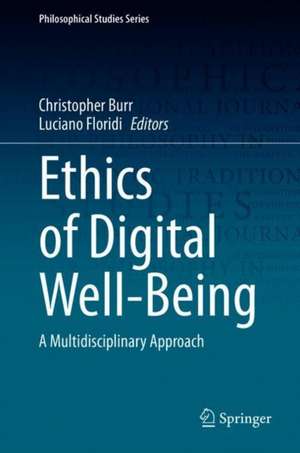 Ethics of Digital Well-Being: A Multidisciplinary Approach de Christopher Burr