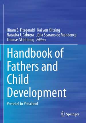 Handbook of Fathers and Child Development: Prenatal to Preschool de Hiram E. Fitzgerald