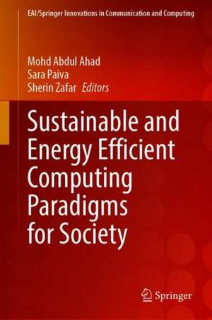 Sustainable and Energy Efficient Computing Paradigms for Society de Mohd Abdul Ahad