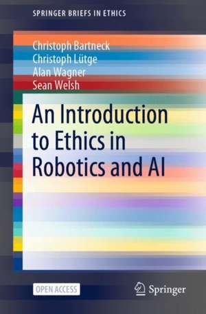 An Introduction to Ethics in Robotics and AI de Christoph Bartneck