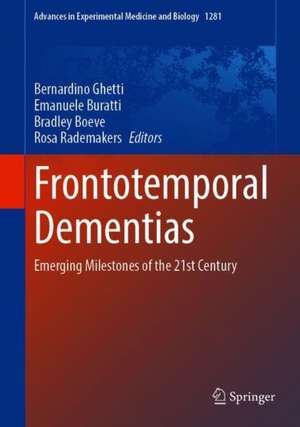 Frontotemporal Dementias: Emerging Milestones of the 21st Century de Bernardino Ghetti