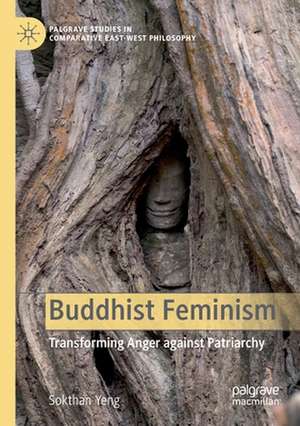 Buddhist Feminism: Transforming Anger against Patriarchy de Sokthan Yeng