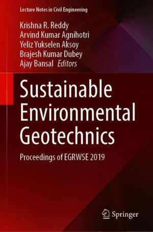 Sustainable Environmental Geotechnics: Proceedings of EGRWSE 2019 de Krishna R. Reddy