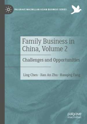 Family Business in China, Volume 2: Challenges and Opportunities de Ling Chen