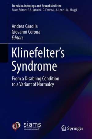 Klinefelter’s Syndrome: From a Disabling Condition to a Variant of Normalcy de Andrea Garolla