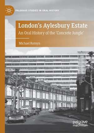 London's Aylesbury Estate: An Oral History of the 'Concrete Jungle' de Michael Romyn